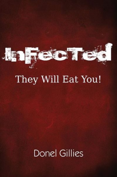 Cover for Donel Gillies · Infected: They Will Eat You! (Paperback Book) (2014)