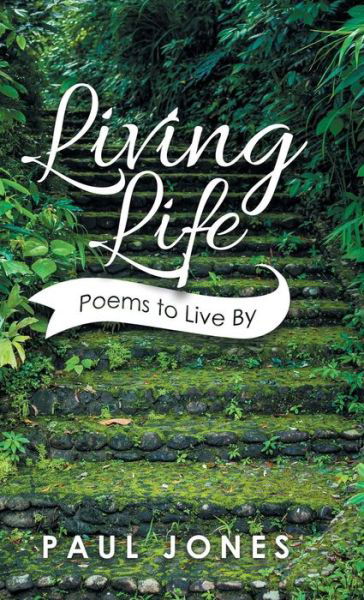 Cover for Paul Jones · Living Life: Poems to Live By (Hardcover bog) (2019)