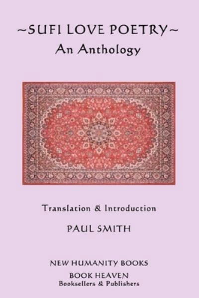 Cover for Paul Smith · Sufi Love Poetry: an Anthology (Pocketbok) (2013)