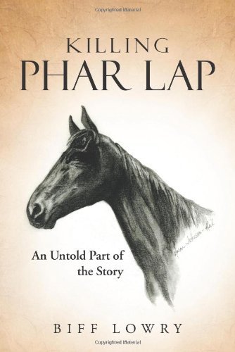 Cover for Biff Lowry · Killing Phar Lap: An Untold Part of the Story (Taschenbuch) (2014)