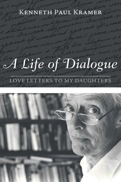 A Life of Dialogue - Kenneth Paul Kramer - Books - Resource Publications (CA) - 9781498289559 - May 23, 2016