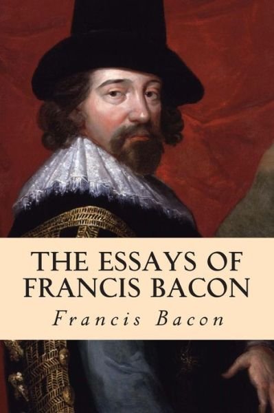 Cover for Francis Bacon · The Essays of Francis Bacon (Taschenbuch) (2014)