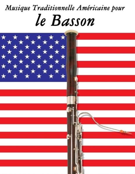 Cover for Uncle Sam · Musique Traditionnelle Americaine Pour Le Basson: 10 Chansons Patriotiques Des Etats-unis (Paperback Book) (2014)
