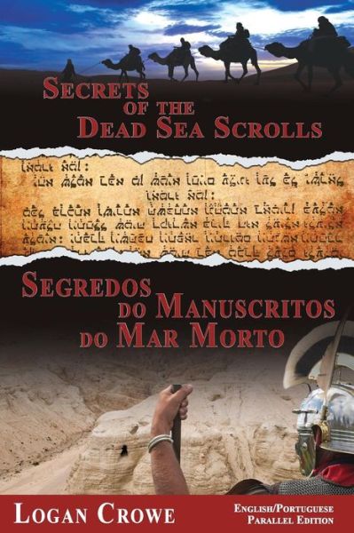 Cover for Logan Crowe · Secrets of the Dead Sea Scrolls / Segredos Do Manuscritos Do Mar Morto (Paperback Book) (2014)