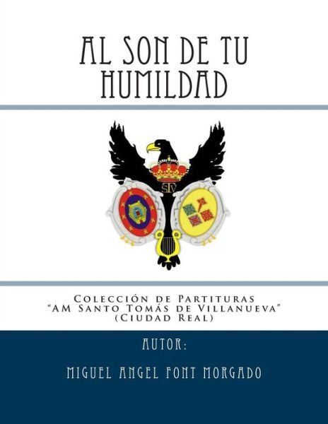 Cover for Miguel Angel Font Morgado · Al Son De Tu Humildad - Marcha Procesional: Partituras Para Agrupacion Musical (Paperback Book) (2008)