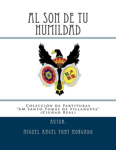 Al Son De Tu Humildad - Marcha Procesional: Partituras Para Agrupacion Musical - Miguel Angel Font Morgado - Books - Createspace - 9781500964559 - August 24, 2008