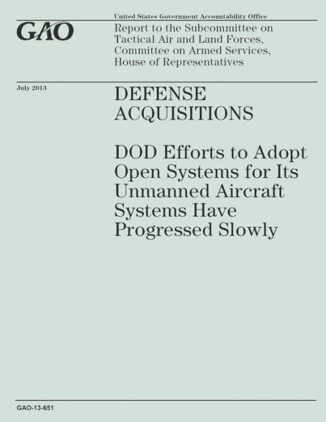 Cover for Government Accountability Office · Defense Acquisitions: Dod Efforts to Adopt Open Systems for Its Unmanned Aircraft Systems Have Progressed Slowly (Paperback Book) (2014)