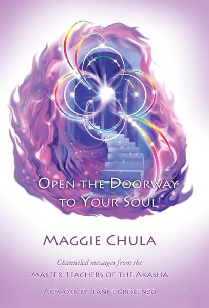 Cover for Maggie Chula · Open the Doorway to Your Soul (Hardcover Book) (2015)