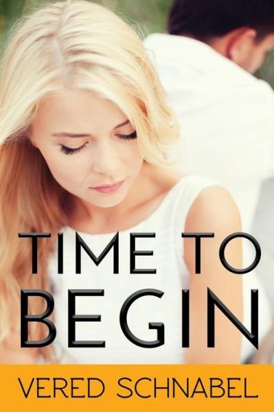 Vered Schnabel · Time to Begin (Paperback Book) (2015)