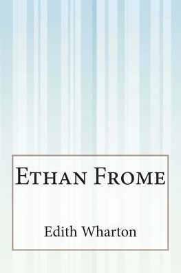 Ethan Frome - Edith Wharton - Bücher - Createspace - 9781507585559 - 19. Januar 2015