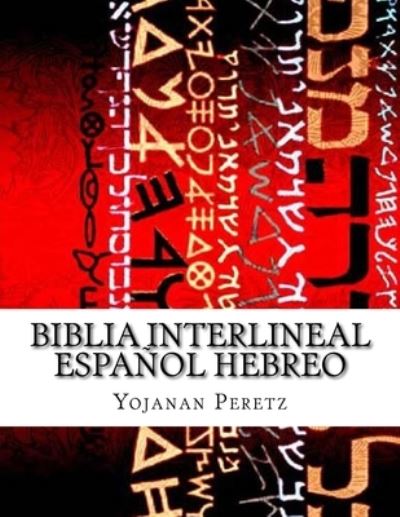 Cover for Yojanan Ben Peretz · Biblia Interlineal Espanol Hebreo (Paperback Book) (2015)