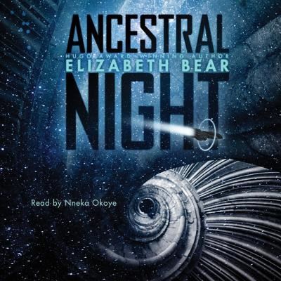 Cover for Elizabeth Bear · Ancestral Night (CD) (2019)