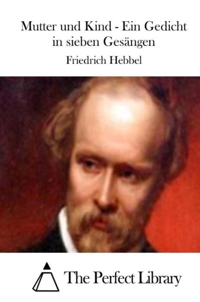 Cover for Friedrich Hebbel · Mutter Und Kind - Ein Gedicht in Sieben Gesangen (Paperback Book) (2015)