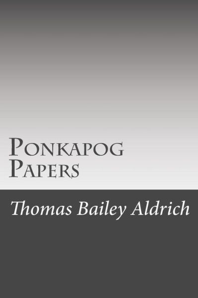 Cover for Thomas Bailey Aldrich · Ponkapog Papers (Paperback Book) (2015)