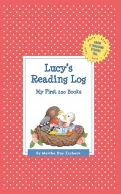 Cover for Martha Day Zschock · Lucy's Reading Log: My First 200 Books (Gatst) (Hardcover Book) (2015)
