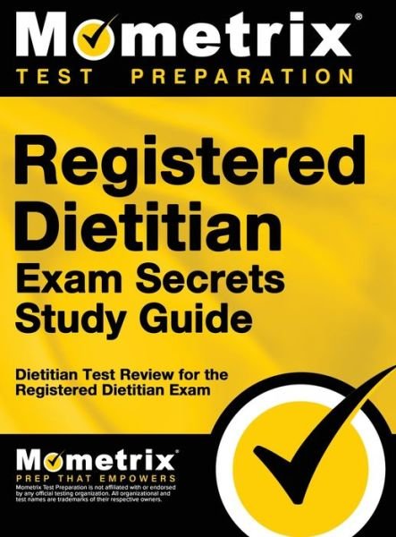 Registered Dietitian Exam Secrets Study Guide Dietitian Test Review for the Registered Dietitian Exam - Mometrix Dietitian Certification Test - Książki - Mometrix Media LLC - 9781516705559 - 1 lutego 2015
