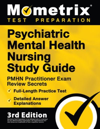Cover for Mometrix Media LLC · Psychiatric Mental Health Nursing Study Guide - PMHN Practitioner Exam Review Secrets, Full-Length Practice Test, Detailed Answer Explanations (Paperback Book) (2021)