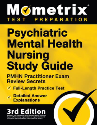 Cover for Mometrix Media LLC · Psychiatric Mental Health Nursing Study Guide - PMHN Practitioner Exam Review Secrets, Full-Length Practice Test, Detailed Answer Explanations (Taschenbuch) (2021)