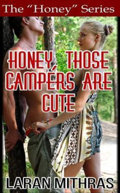 Cover for Laran Mithras · Honey, Those Campers Are Cute (Paperback Book) (2015)