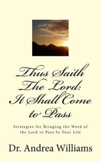 Thus Saith the LORD - Andrea Williams - Livres - Createspace Independent Publishing Platf - 9781517612559 - 22 mai 2016