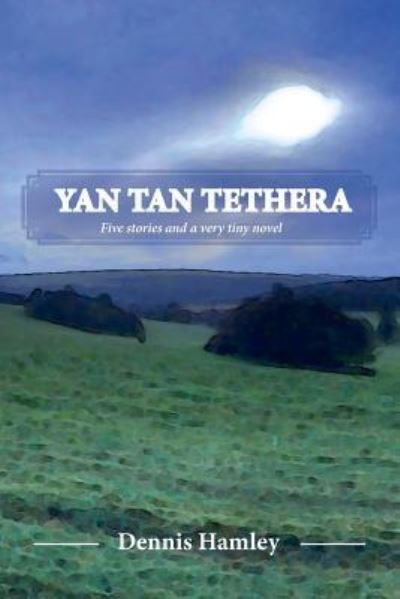 Cover for Dennis Hamley · Yan Tan Tethera (Paperback Book) (2016)