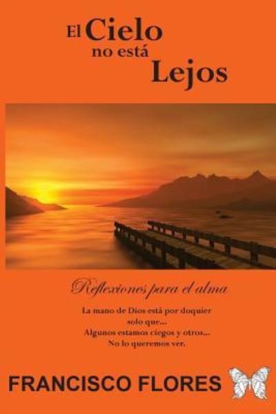 Cover for Francisco Flores · El Cielo no esta Lejos (Paperback Book) (2015)