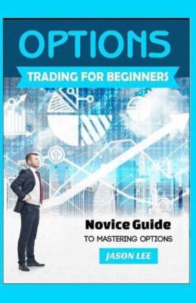 Cover for Jason Lee · Options Trading for Beginners (Paperback Bog) (2016)