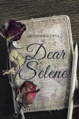 Cover for Abhishek Gupta · Dear Selene (Paperback Book) (2016)