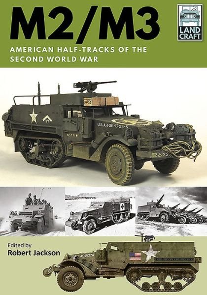 Cover for Robert Jackson · M2/M3: American Half-tracks of the Second World War - Land Craft (Paperback Bog) (2019)