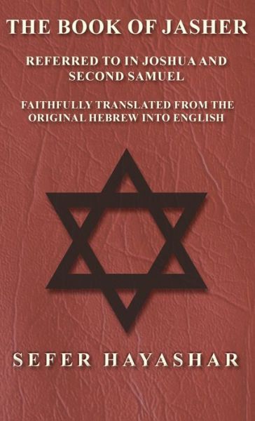 Cover for Sefer Ha-Yashar · Book of Jasher - Referred to in Joshua and Second Samuel - Faithfully Translated from the Original Hebrew into English (Book) (2017)