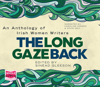 Cover for Sinead Gleeson · The Long Gaze Back (Audiobook (CD)) [Unabridged edition] (2018)