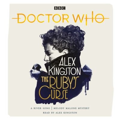 Cover for Alex Kingston · Doctor Who: The Ruby's Curse: River Song Novel (Audiobook (CD)) [Unabridged edition] (2021)