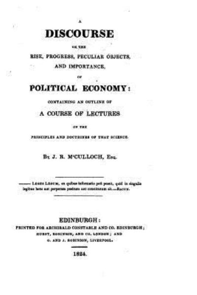 Cover for J R McCulloch · A Discourse on the Rise, Progress, Peculiar Objects, and Importance, of Political Economy (Paperback Book) (2016)