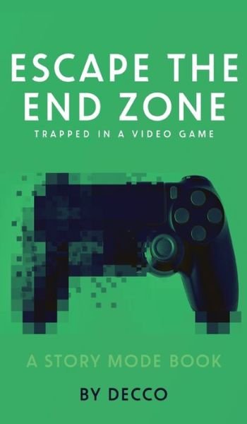 Cover for Decco · Escape the End Zone (Book) (2024)