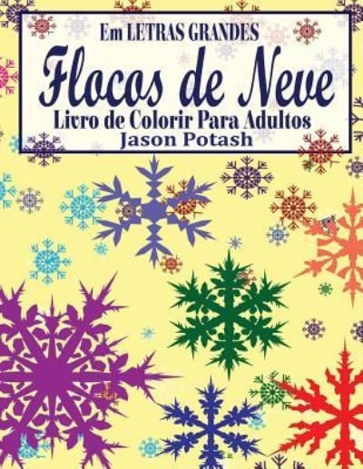 Cover for Jason Potash · Flocos de Neve Livro de Colorir Para Adultos (Paperback Book) (2016)