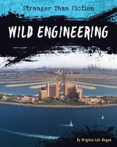 Cover for Virginia Loh-Hagan · Wild Engineering (Paperback Book) (2018)