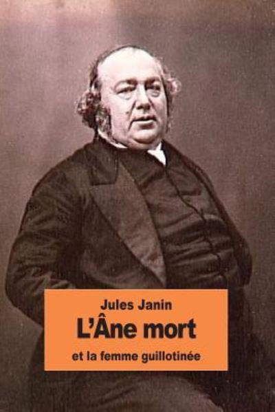 Cover for Jules Janin · L'Ane mort et la femme guillotinee (Paperback Book) (2016)