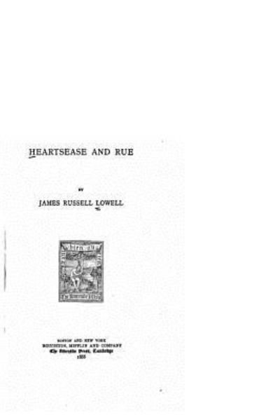 Cover for James Russell Lowell · Heartsease and Rue (Paperback Book) (2016)
