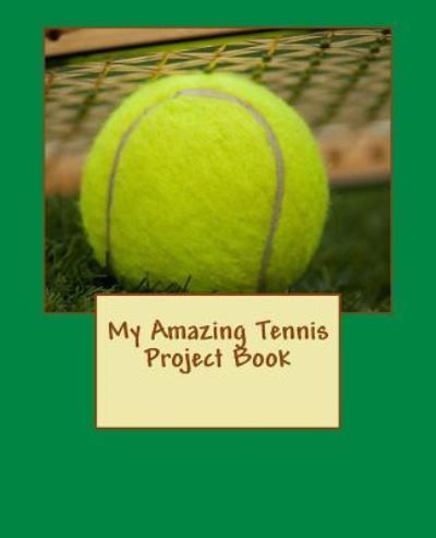 Cover for J Kossowska · My Amazing Tennis Project Book (Pocketbok) (2016)