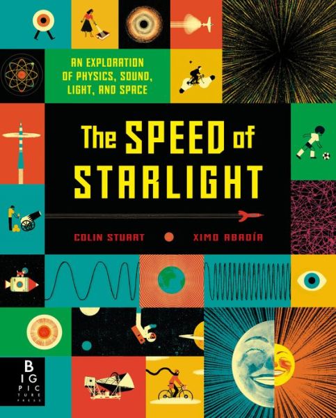 Cover for Colin Stuart · The Speed of Starlight : An Exploration of Physics, Sound, Light, and Space (Hardcover Book) (2019)