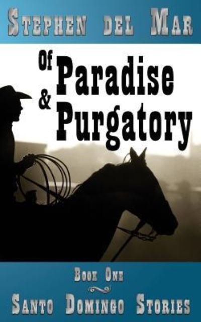 Stephen Del Mar · Of Paradise & Purgatory (Pocketbok) (2016)