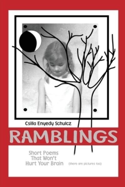 Cover for Csilla Enyedy Schulcz · Ramblings (Paperback Book) (2016)