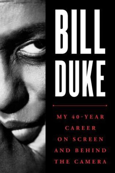 Cover for Bill Duke · Bill Duke: My 40-Year Career on Screen and behind the Camera (Hardcover Book) (2018)