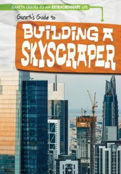 Cover for Ryan Nagelhout · Gareth's Guide to Building a Skyscraper (Gebundenes Buch) (2018)