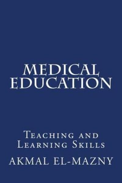 Cover for Akmal El-Mazny · Medical Education (Paperback Bog) (2016)