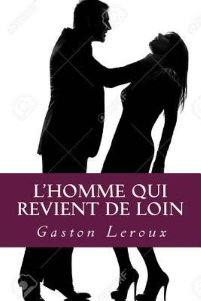 Cover for Gaston Leroux · L Homme qui revient de loin (Paperback Book) (2016)