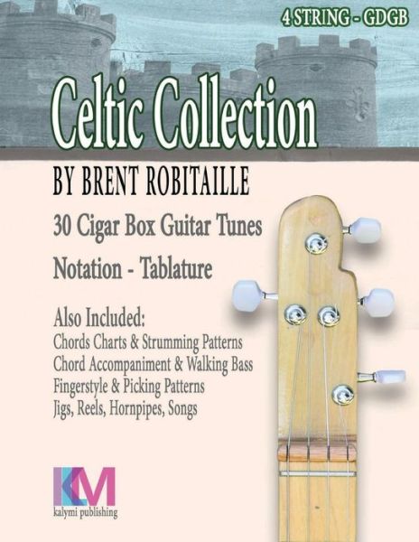 Cover for Brent C Robitaille · Celtic Collection - 4 String Cigar Box Guitar (Paperback Book) (2017)