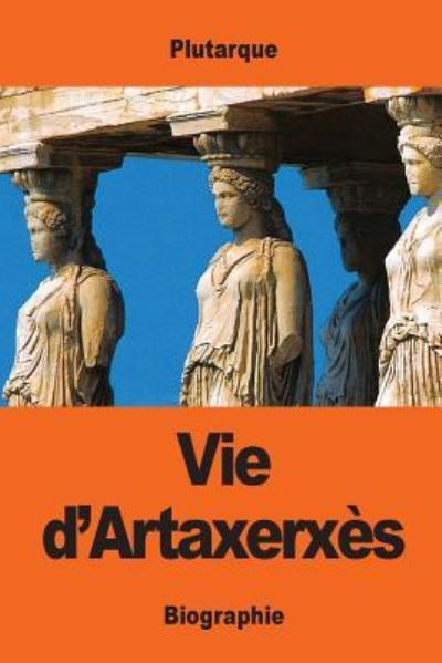 Cover for Plutarque · Vie d'Artaxerxes (Paperback Book) (2017)