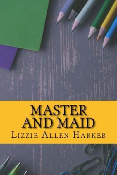 Cover for Lizzie Allen Harker · Master and Maid (Paperback Book) (2017)