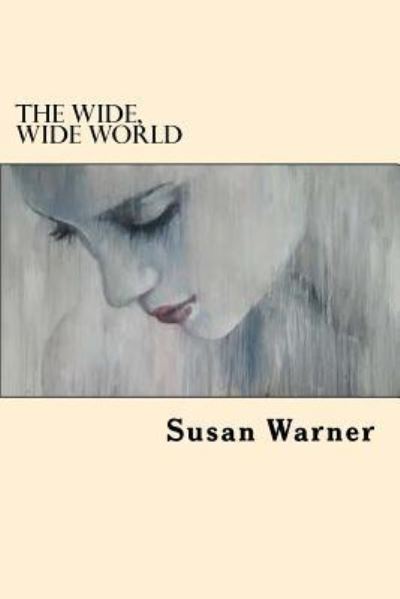 Cover for Susan Warner · The Wide, Wide World (Paperback Book) (2017)